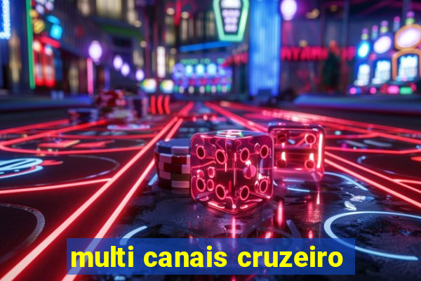 multi canais cruzeiro